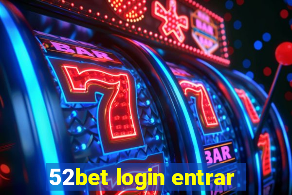 52bet login entrar